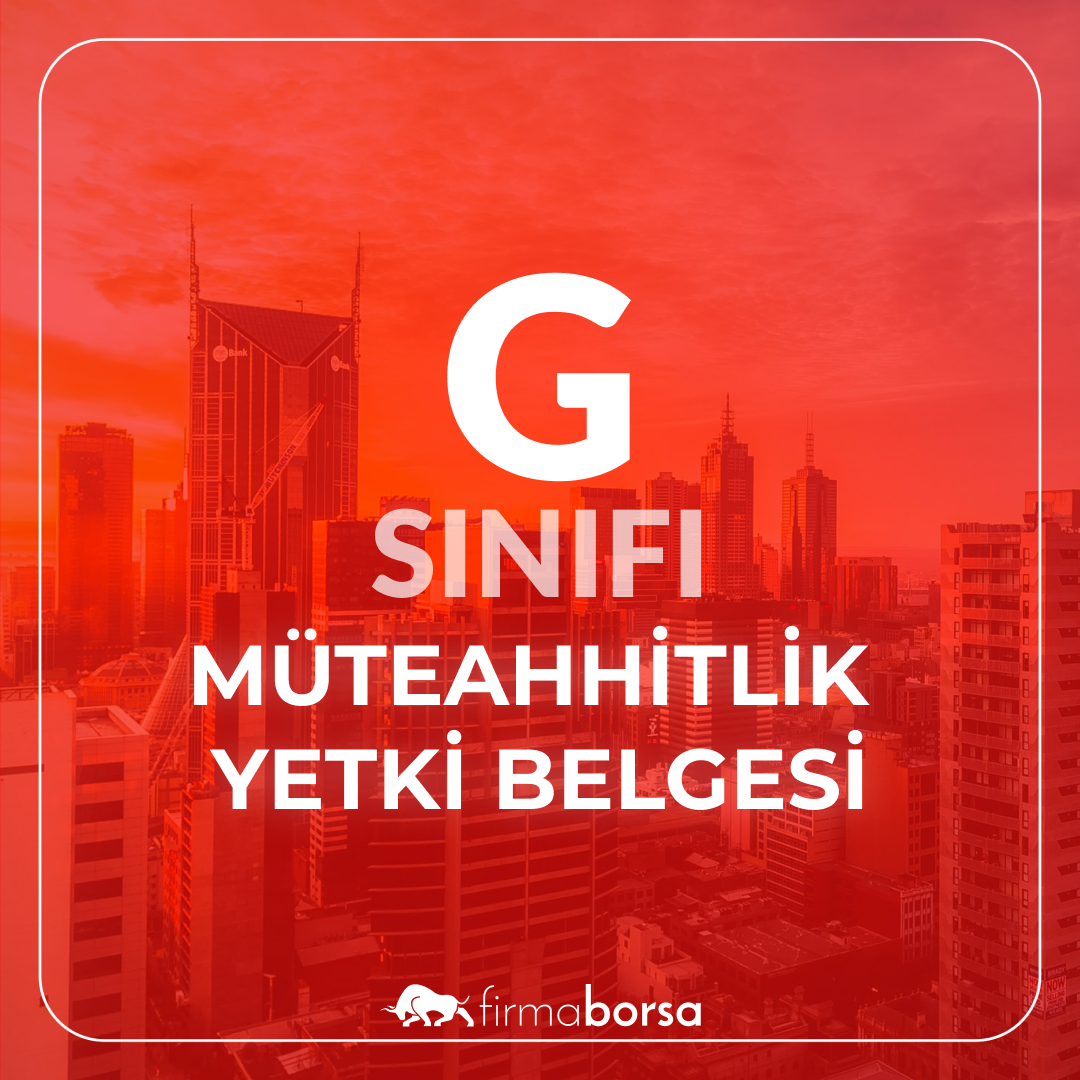 G SINIFI MÜTEAHHİTLİK YETKİ BELGESİ